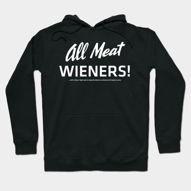 All Meat Wieners! (white) Hoodie by Eugene and Jonnie Tee's